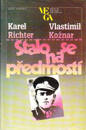 Stalo se na předmostí od  Karel Richter, Vlastimil Kožnar