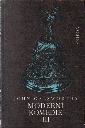 Moderní komedie III. od John Galsworthy