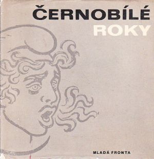 Černobílé roky od Jiří Brabec, Václav Sivko.