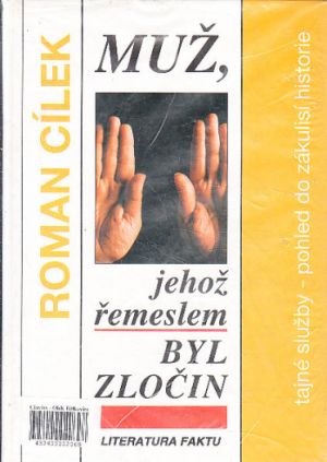 Muž, jehož řemeslem byl zločin od Roman Cílek