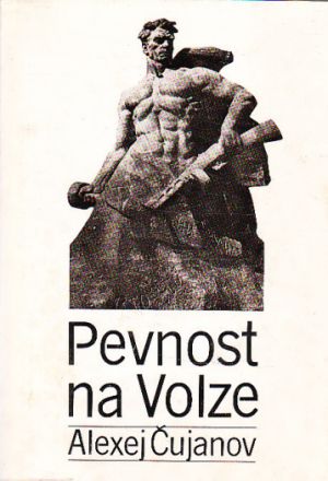 Pevnost na Volze od Alexej Semjonovič Čujanov