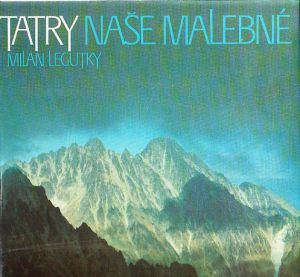 Tatry naše malebné od Milan Legutky