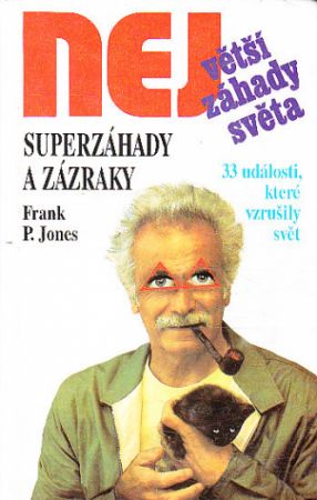 Superzáhady a zázraky od Frank P. Jones