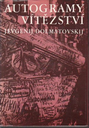 Autogramy vítězství od Jevgenij Aronovič Dolmatovskij