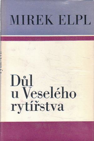 Důl u veselého rytířstva od Mirek Elpl