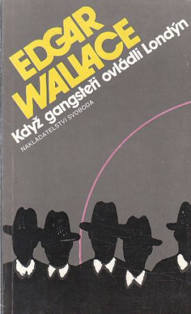 Když gangsteři ovládli Londýn od Edgar Wallace