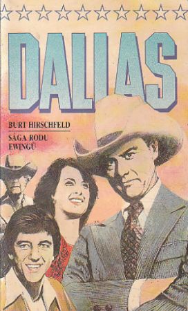 Dallas - Sága rodu Ewingů od Burt Hirschfeld