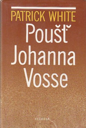 Poušť Johanna Vosseb od Patrick White