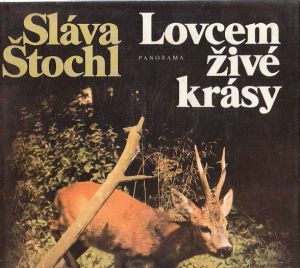 Lovcem živé krásy od Sláva Štochl