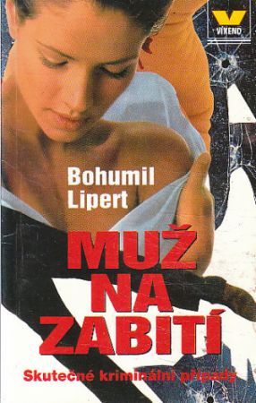 Víkend - Muž na zabití od Bohumil Lipert