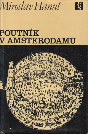 Poutník v Amsterodamu od Miroslav Hanuš