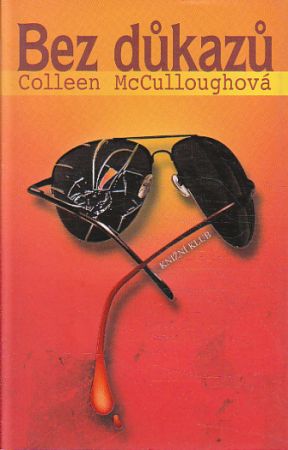 Bez důkazů od Colleen McCullough