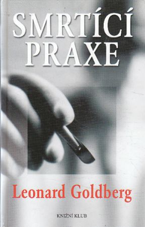 Smrtící praxe od Leonard S. Goldberg