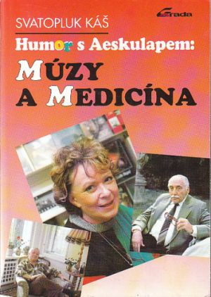 Humor s Aeskulapem: Múzy a medicína od Svatopluk Káš