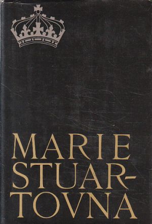 Marie Stuartovna od Stefan Zweig