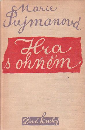 Hra s ohněm od Marie Pujmanová