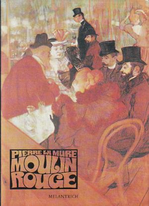 Moulin Rouge od Pierre La Mure