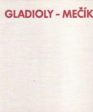 Gladioly - Mečíky  od Igor Adamovič