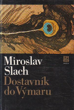 Dostavník do Výmaru od Miroslav Slach