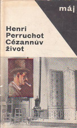 Cézannův život od Henri Perruchot