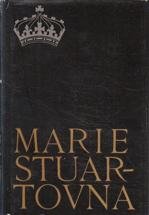 Marie Stuartovna od Stefan Zweig