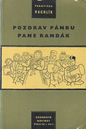 Pozdrav Pánbu, pane Randák od František Rachlík