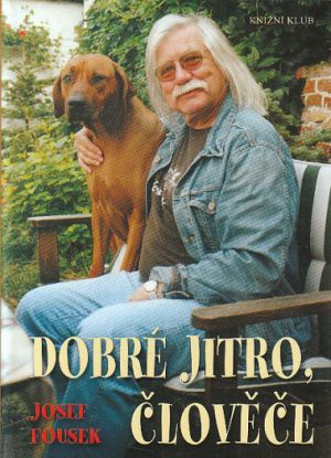 Dobré jitro, člověče od Josef Fousek