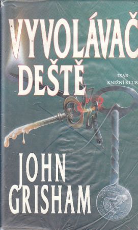 Vyvolávač deště od John Grisham