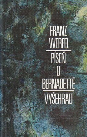 Píseň o Bernadettě, Vyšehrad od Franz Werfel