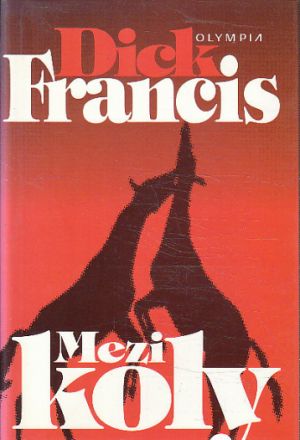 Mezi koly od Dick Francis