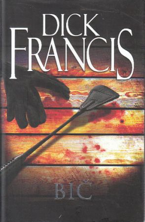 Bič od Dick Francis