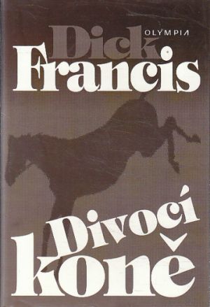 Divocí koně od Dick Francis