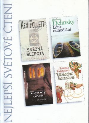 Nejlepší světové čtení - Sněžná slepota / Léto odhodlání / Temný oheň / Vánoční kouzlení od Christopher John Sansom, Barbara Delinsky, Ken Follett & Fannie Flagg