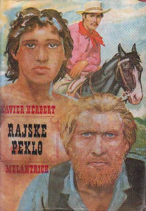 Rajské peklo od  Xavier Herbert