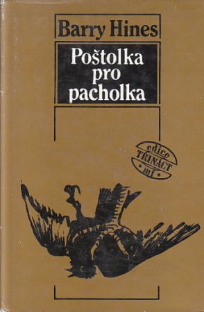 Poštolka pro pacholka od Barry Hines.