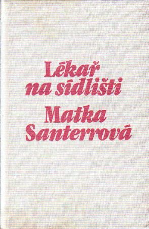 Lékař na sídlišti / Matka Santerrová od Serge Grafteaux & Jean-Louis Happert