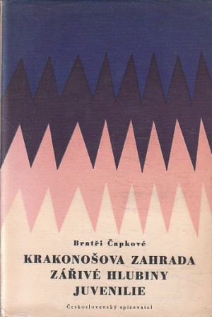 Krakonošova zahrada / Zářivé hlubiny / Juvenilie od Karel Čapek & Josef Čapek