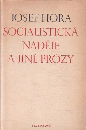 Socialistická naděje a jiné prózy od  Josef Hora