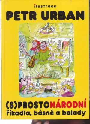 Sprostonárodní říkadla, básně a balady od  Petr Urban