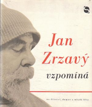 Jan Zrzavý vzpomíná od Jan Zrzavý & Dagmar Maxová