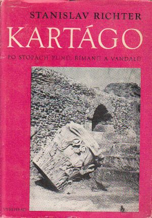 Kartágo: Po stopách Punů, Římanů a Vandalů od  Stanislav Richter