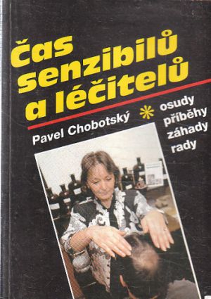 Čas senzibilů a léčitelů od Pavel Chobotský