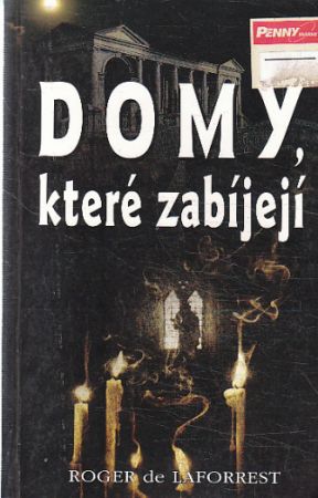 Domy, které zabíjejí od Roger de Lafforest