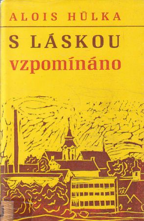 S láskou vzpomínáno od Josef Bílek & Alois Hůlka