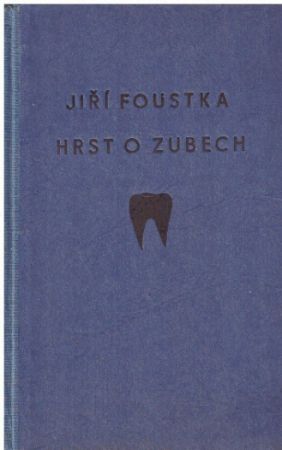 Hrst o zubech od Jiří Foustka