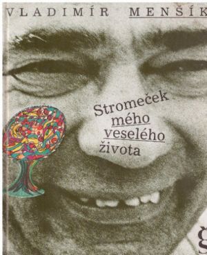 Stromeček mého veselého života od Vladimír Menšík & Olga Menšíková