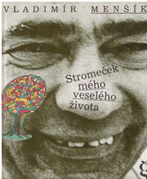 Stromeček mého veselého života od Vladimír Menšík & Olga Menšíková