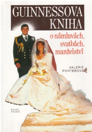 Guinnessova kniha o námluvách, svatbách, manželství od Valerie Porter