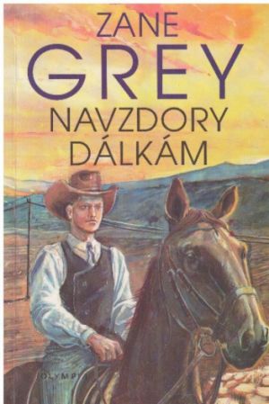 Navzdory dálkám od Zane Grey