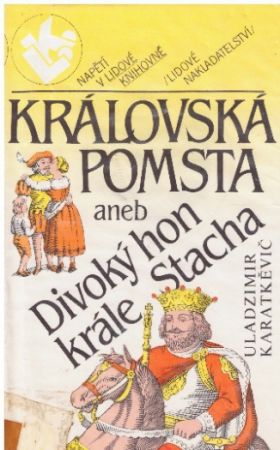 Královská pomsta aneb Divoký hon krále Stacha